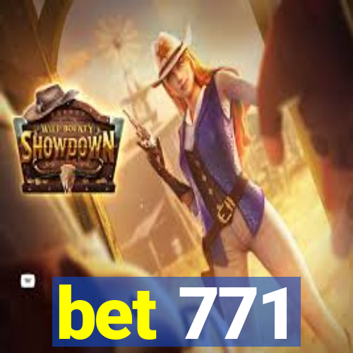 bet 771